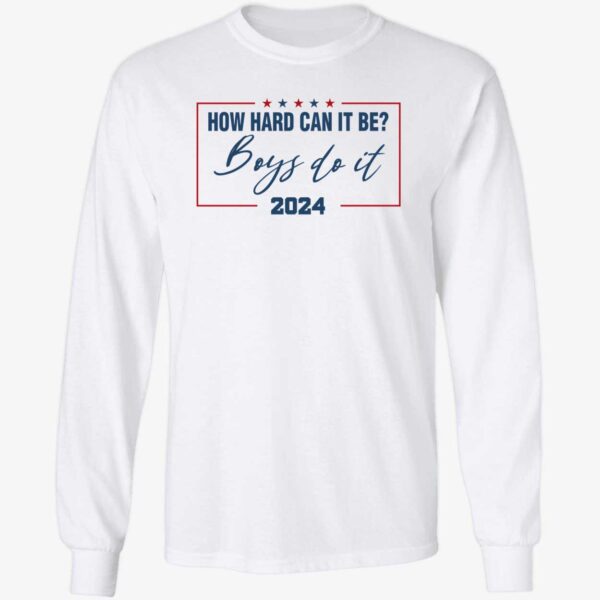 How Hard Can It Be Boys Do It 2024 Shirt