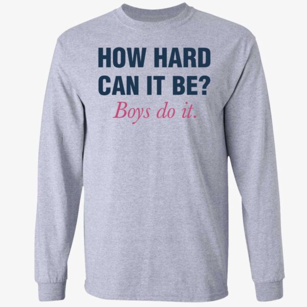 How Hard Can It Be Boys Do It Shirt