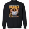 I'm Rolling With Kamala Harris Shirt