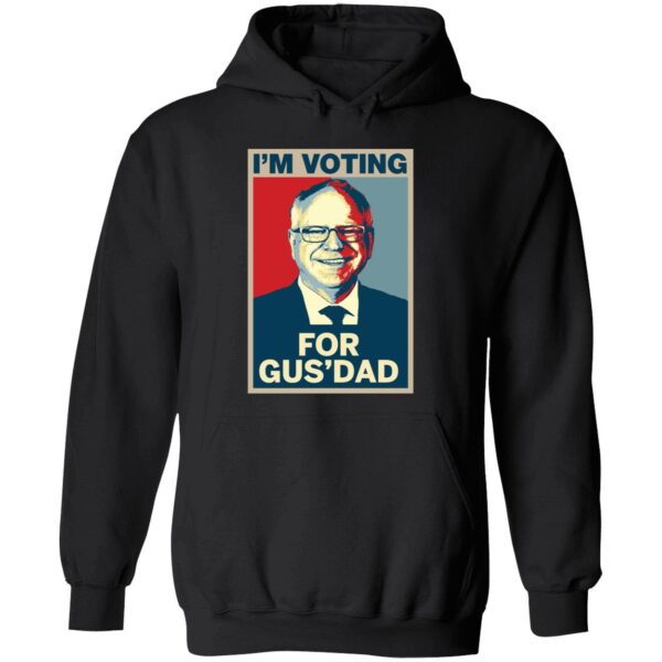 I'm Voting For Gus' Dad Shirt