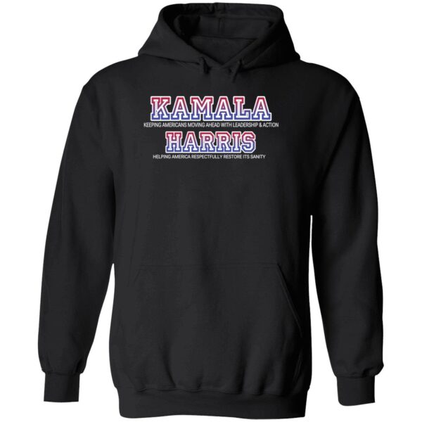 Kamala For President Leadership Action And Restoring Sanity Shirt