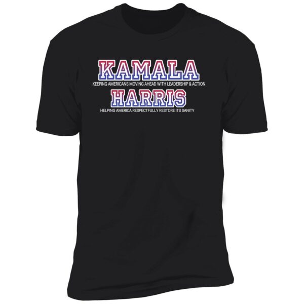 Kamala For President Leadership Action And Restoring Sanity Shirt