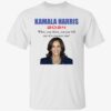 Kamala Harris 2024 What You Think You Just Fell Out Of A Coconut Tree Shirt