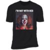 Kamala Harris Clown I'm Not With Her Shirt