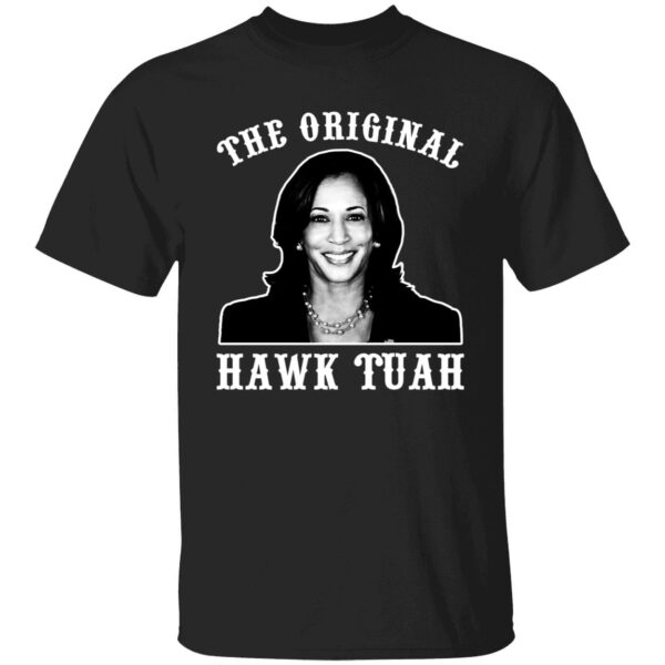 Kamala Harris The Original Hawk Tuah Shirt