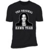 Kamala Harris The Original Hawk Tuah Shirt