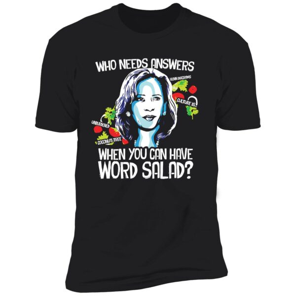 Kamala Harris Who Needs Answers When You Can Have Word Salad Shirt