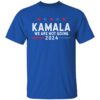 Kamala We Are Not Going 2024 Shirt