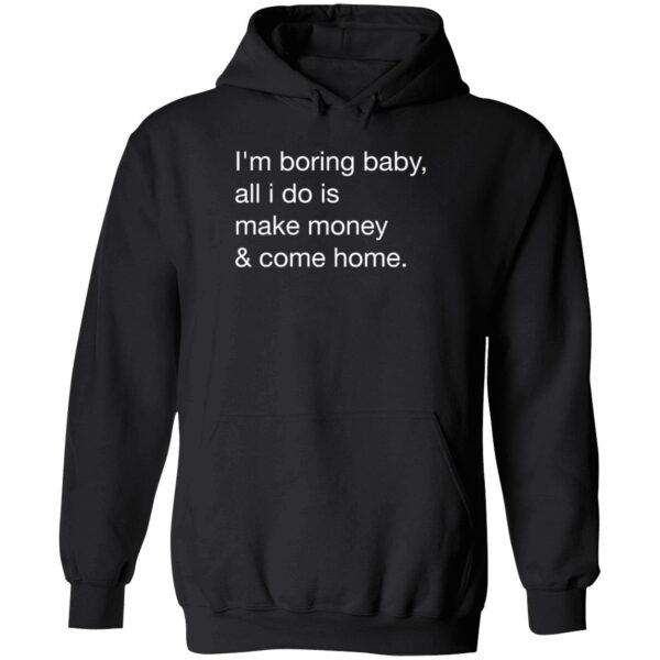 Kawhi Leonard I'm Boring Baby All I Do Is Make Money And Come Home Shirt