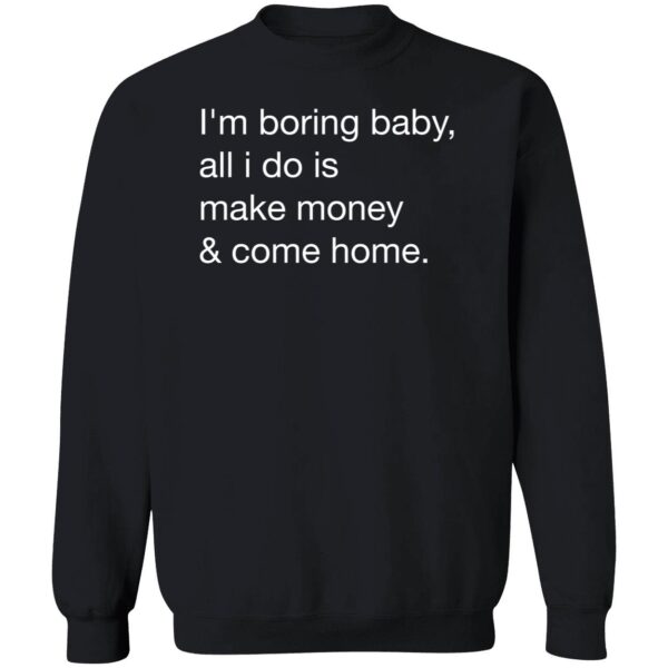 Kawhi Leonard I'm Boring Baby All I Do Is Make Money And Come Home Shirt