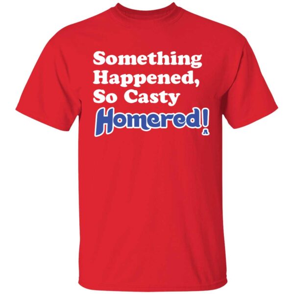 Nick Castellanos Something Happened So Casty Homered Shirt