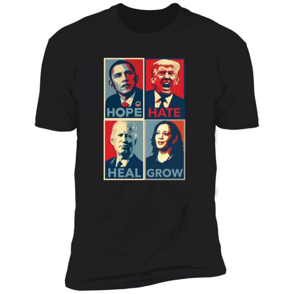 Obama Hope Trump Hate Biden Heal Harris Grow Shirt