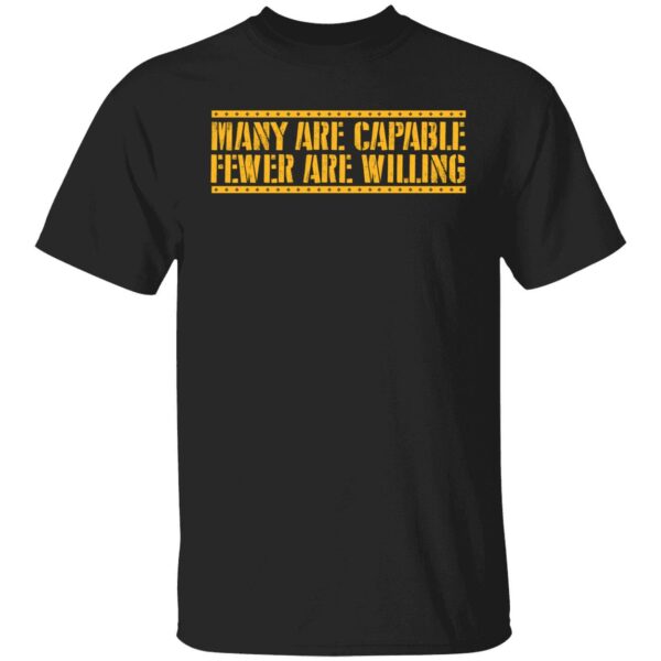 Pittsburgh Football Many Are Capable Fewer Are Willing Shirt