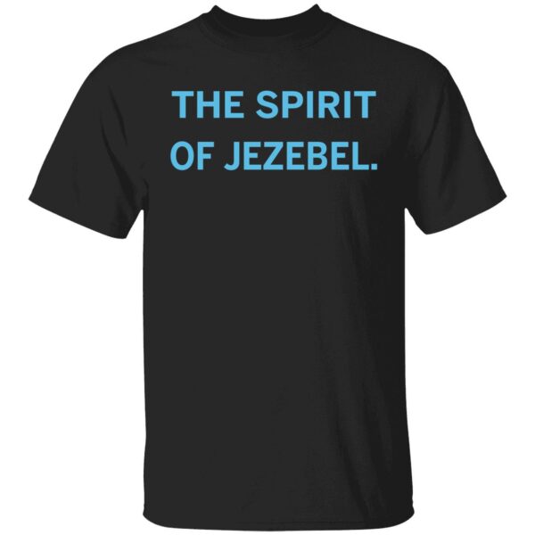 The Spirit Of Jezebel Shirt