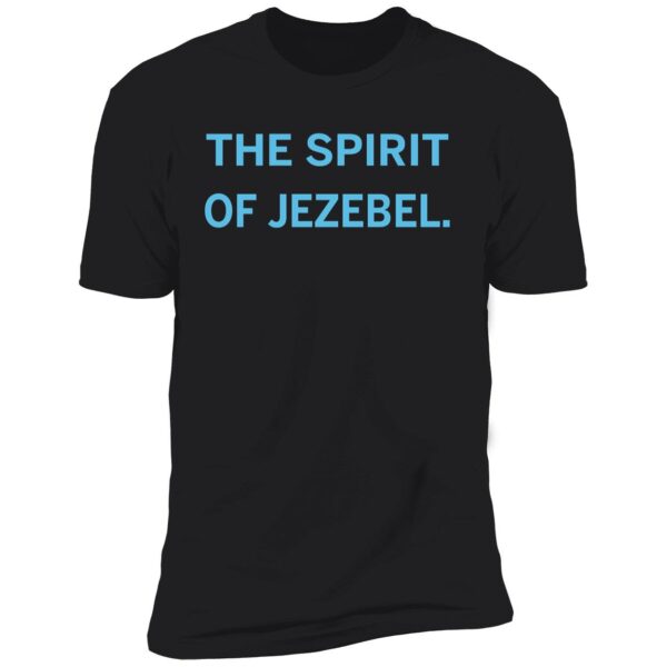 The Spirit Of Jezebel Shirt