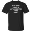 This Is My Unprecedented Times Shirt