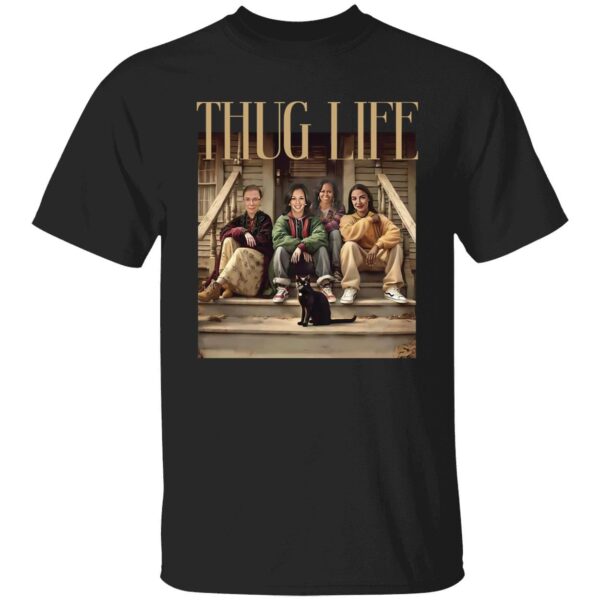 Thug Life Kamala Let's Go Girl Shirt