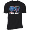 Trump Mugshot To Gunshots America's Last Shot Shirt