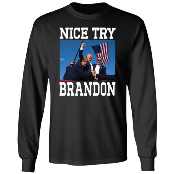 Trump Shot Assassination Nice Try Brandon Shirt