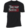 Trump Survived 24 Shirt