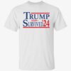 Trump Survived 24 T-Shirt