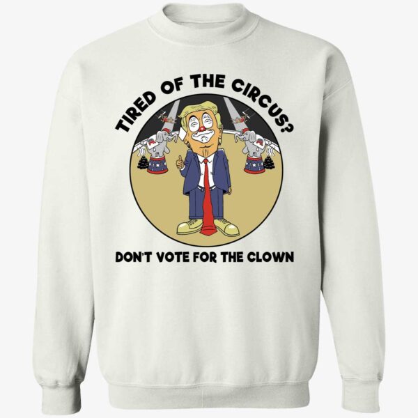 Trump Tired Of The Circus Don't Vote For The Clown Shirt