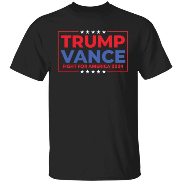 Trump Vance Fight For America 2024 T-Shirt