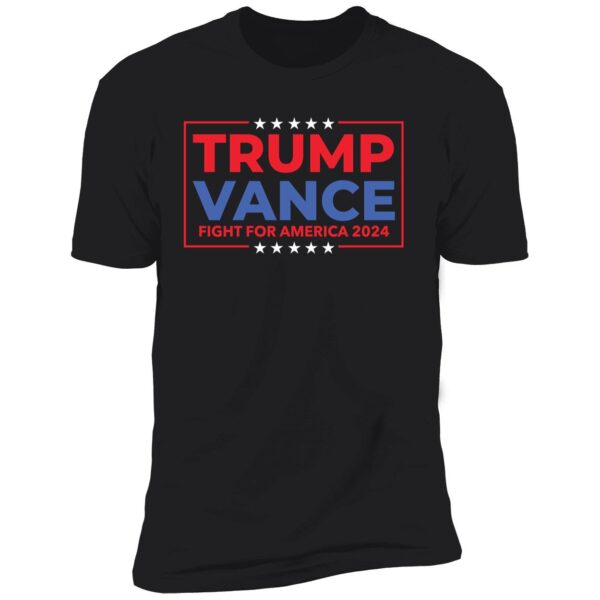 Trump Vance Fight For America 2024 T-Shirt