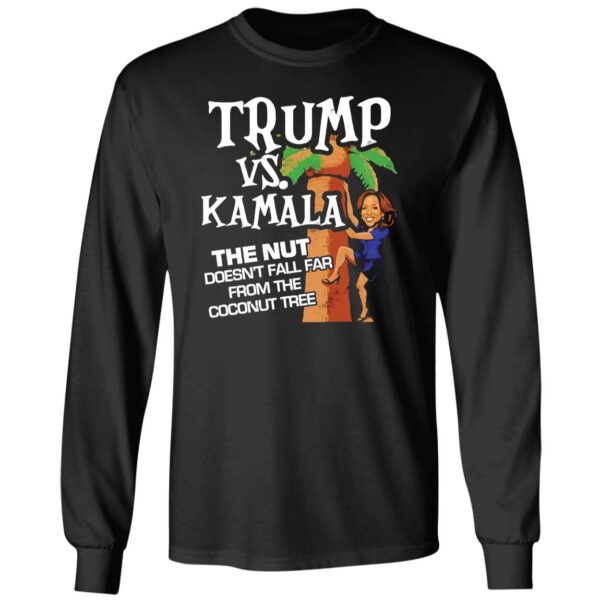 Trump Vs Kamala The Nut Doesn't Fall Far From The Coconut Tree Shirt