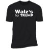 Walz's for Trump Shirt